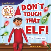 Cover-Bild zum Titel 'The Elf on the Shelf: Don't Touch That Elf!' von 'Chanda A Bell'