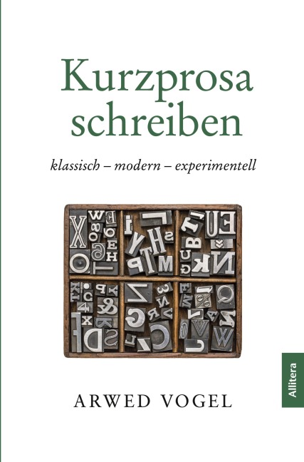 Kurzprosa schreiben - Arwed Vogel