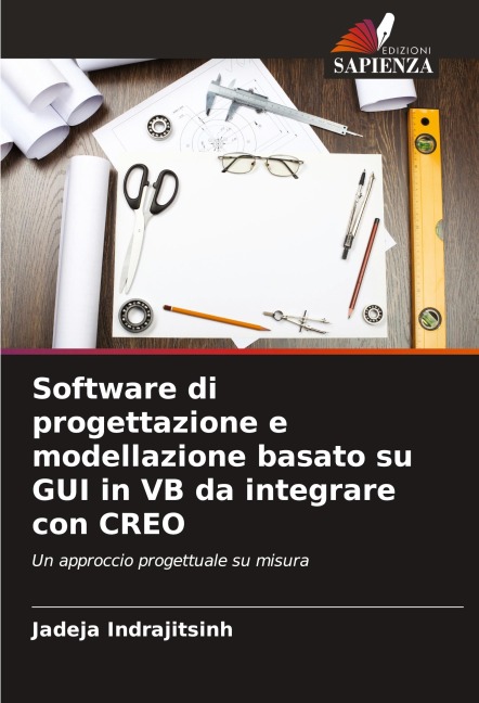Software di progettazione e modellazione basato su GUI in VB da integrare con CREO - Jadeja Indrajitsinh