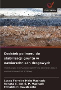 Cover-Bild zum Titel 'Dodatek polimeru do stabilizacji gruntu w nawierzchniach drogowych' von 'Lucas Ferreira Melo Machado, Renata C. Dos S. P. Machado, Erinaldo H. Cavalcante'