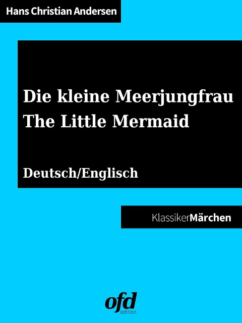 Die kleine Meerjungfrau - The Little Mermaid - Hans Christian Andersen