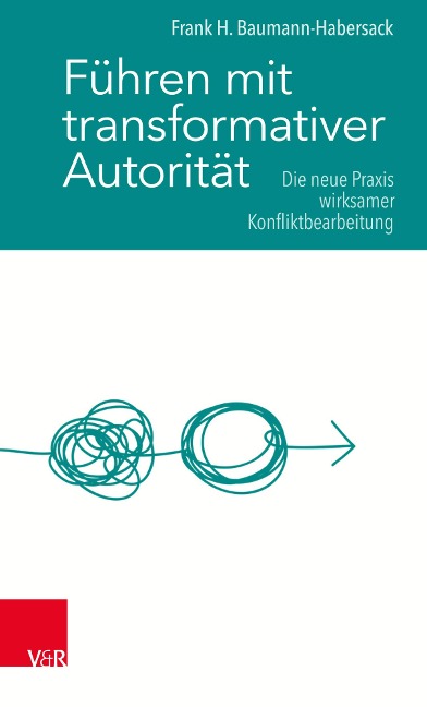 Führen mit transformativer Autorität - Frank H. Baumann-Habersack