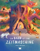 Cover-Bild zum Titel 'Ein Baum ist eine Zeitmaschine' von 'Rob Sears, Tom Sears'