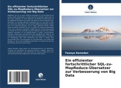 Cover-Bild zum Titel 'Ein effizienter fortschrittlicher SQL-zu-MapReduce-Übersetzer zur Verbesserung von Big Data' von 'Fawzya Ramadan'