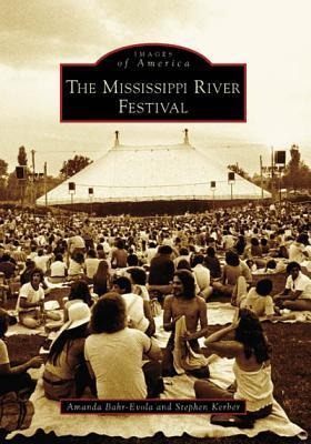 The Mississippi River Festival - Amanda Bahr-Evola, Stephen Kerber