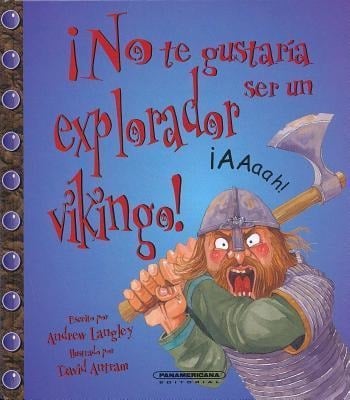 No Te Gustaria Ser Un Explorador Vikingo! - Andrew Langley