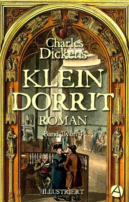 Klein Dorrit. Band Eins - Charles Dickens