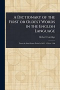 Cover-Bild zum Titel 'A Dictionary of the First or Oldest Words in the English Language' von 'Herbert Coleridge'