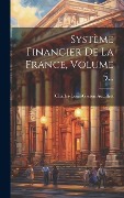 Cover-Bild zum Titel 'Système Financier De La France, Volume 5...' von ''