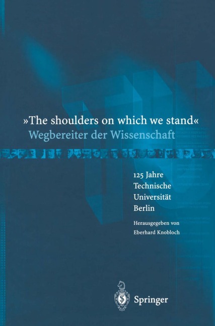 "The shoulders on which we stand"-Wegbereiter der Wissenschaft - Eberhard Knobloch