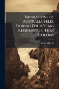 Cover-Bild zum Titel 'Impressions of Australia Felix, During Four Years Residence in That Colony' von 'Richard Howitt'