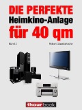 Cover-Bild zum Titel 'Die perfekte Heimkino-Anlage für 40 qm (Band 3)' von 'Robert Glueckshoefer'