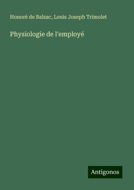 Physiologie de l'employé - Honoré de Balzac, Louis Joseph Trimolet