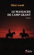 Cover-Bild zum Titel 'Le Massacre de Camp Grant' von 'Elliot Arnold'