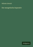 Cover-Bild zum Titel 'Der energetische Imperativ' von 'Wilhelm Ostwald'