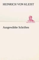 Ausgewählte Schriften - Heinrich von Kleist