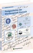 Cover-Bild zum Titel 'Postgeschichte der Wartburgstadt Eisenach' von 'Armin Kaschner'