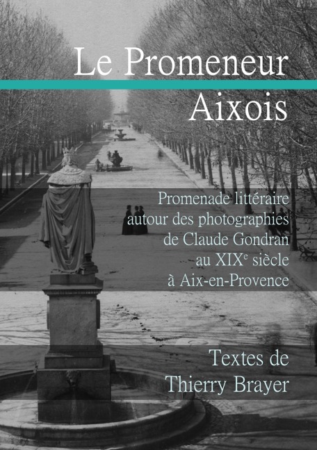 Le Promeneur Aixois - Thierry Brayer