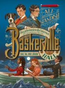 Cover-Bild zum Titel 'Baskerville Hall - Das geheimnisvolle Internat der besonderen Talente: Das Tal der Lügen' von 'Ali Standish'