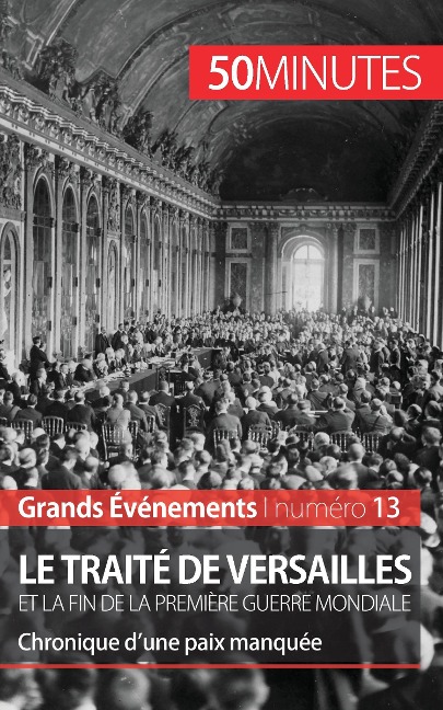 Le traité de Versailles et la fin de la Première Guerre mondiale - Jonathan D'Haese, 50minutes