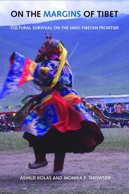 On the Margins of Tibet - Ashild Kolas, Monika P Thowsen