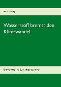 Cover-Bild zum Titel 'Wasserstoff bremst den Klimawandel' von 'Kurt Olzog'