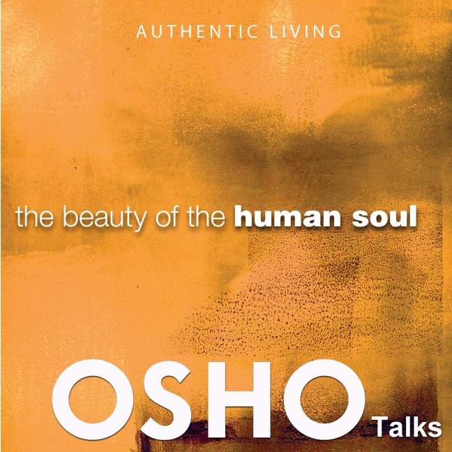 The Beauty of the Human Soul - Osho