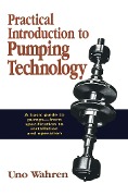 Cover-Bild zum Titel 'Practical Introduction to Pumping Technology' von 'Uno Wahren'