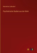 Cover-Bild zum Titel 'Psychiatrische Studien aus der Klinik' von 'Maximilian Leidesdorf'