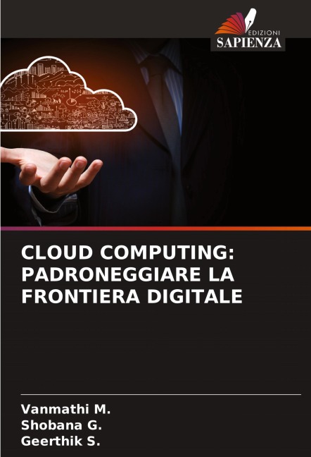 CLOUD COMPUTING: PADRONEGGIARE LA FRONTIERA DIGITALE - Vanmathi M., Shobana G., Geerthik S.