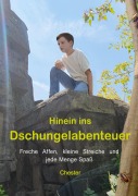 Cover-Bild zum Titel 'Hinein ins Dschungelabenteuer' von 'Chester'