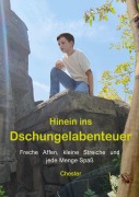 Cover-Bild zum Titel 'Hinein ins Dschungelabenteuer' von 'Chester'