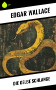 Cover-Bild zum Titel 'Die gelbe Schlange' von 'Edgar Wallace'