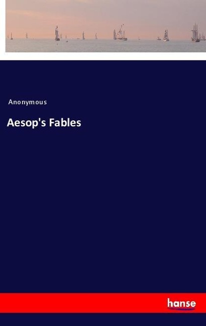 Aesop's Fables - Anonymous
