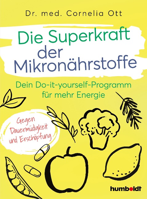 Die Superkraft der Mikronährstoffe - Cornelia Ott