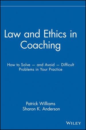 Law and Ethics in Coaching - Patrick Williams, Sharon K. Anderson