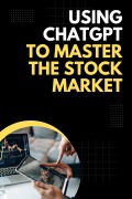 Cover-Bild zum Titel 'Using ChatGPT to Master the Stock Market' von 'Hema'