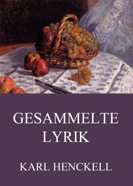 Gesammelte Lyrik - Karl Henckell