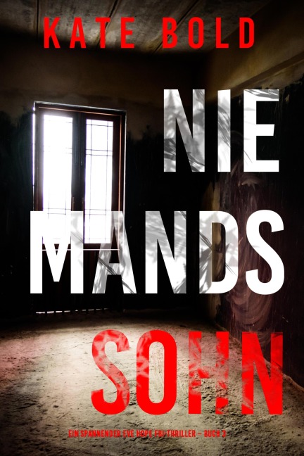Niemands Sohn (Ein spannender Eve Hope FBI-Thriller - Buch 3) - Kate Bold