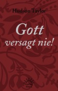 Cover-Bild zum Titel 'Gott versagt nie!' von 'James Hudson Taylor'