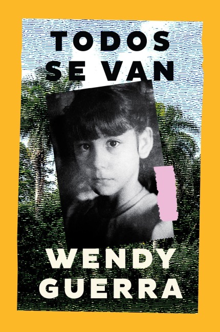 Todos Se Van - Wendy Guerra
