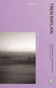 Cover-Bild zum Titel 'Tren Raylari' von 'Anne Michaels, John Berger'