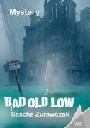 Cover-Bild zum Titel 'Bad Old Low' von 'Sascha Zurawczak'