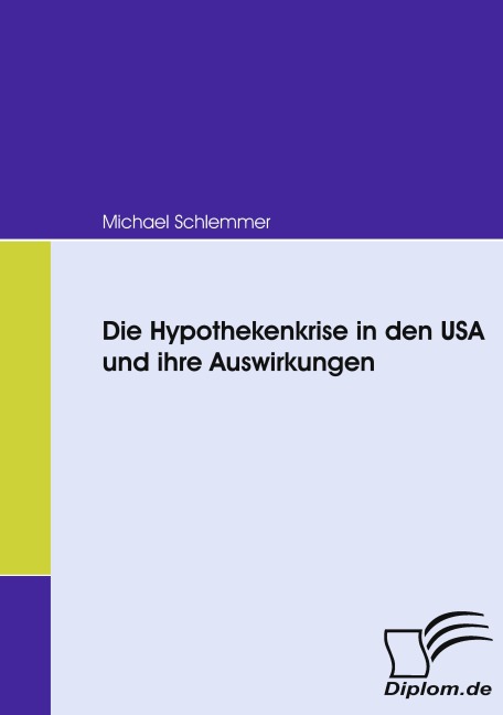 Die Hypothekenkrise in den USA und ihre Auswirkungen - Michael Schlemmer