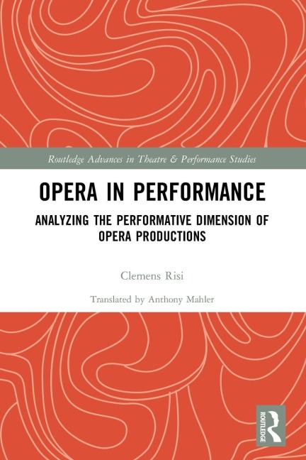 Opera in Performance - Clemens Risi