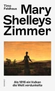 Cover-Bild zum Titel 'Mary Shelleys Zimmer' von 'Timo Feldhaus'