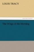 The Wings of the Morning - Louis Tracy