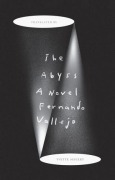 Cover-Bild zum Titel 'The Abyss' von 'Fernando Vallejo'
