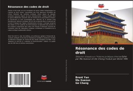 Cover-Bild zum Titel 'Résonance des codes de droit' von 'Brent Yan, Ma Xuezun, Ge Chang'