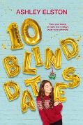 Cover-Bild zum Titel '10 Blind Dates' von 'Ashley Elston'